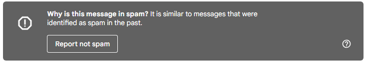 Gmail warning "Why is this message in Spam? It is similar to messages that were identified as spam in the past."