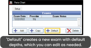 "Default" creates a new exam with default depths, which you can edit as needed.